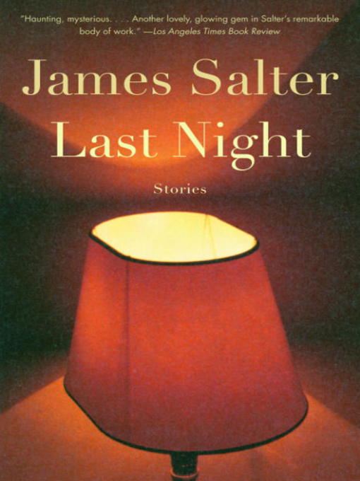 Title details for Last Night by James Salter - Wait list